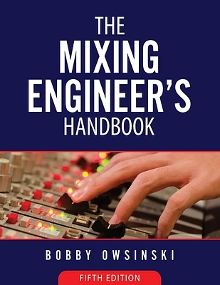 The Mixing Engineer's Handbook 5th Edition (Paperback)