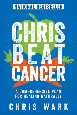 Chris Beat Cancer: A Comprehensive Plan for Healing Naturally (Paperback)