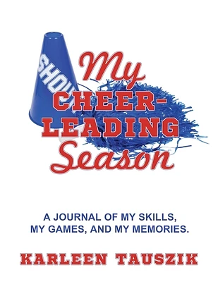 My Cheerleading Season: A journal of my skills, my games, and my memories. (Paperback)