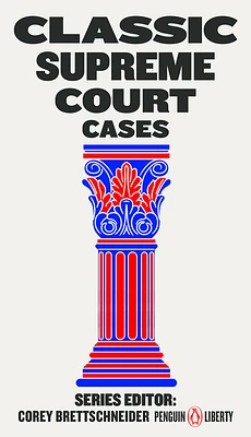 Classic Supreme Court Cases (Penguin Liberty #5) (Paperback)