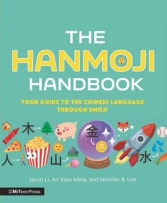 The Hanmoji Handbook: Your Guide to the Chinese Language Through Emoji (Hardcover)