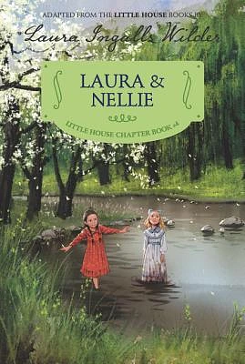 Laura & Nellie: Reillustrated Edition (Little House Chapter Book #4) (Paperback)