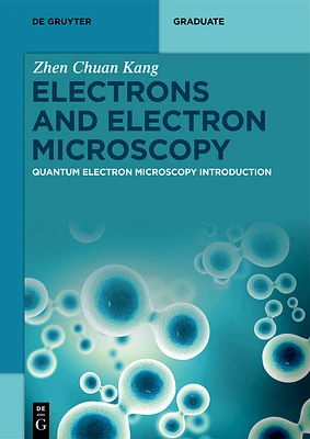 Electrons and Electron Microscopy: Quantum Electron Microscopy Introduction (de Gruyter Textbook) (Paperback)