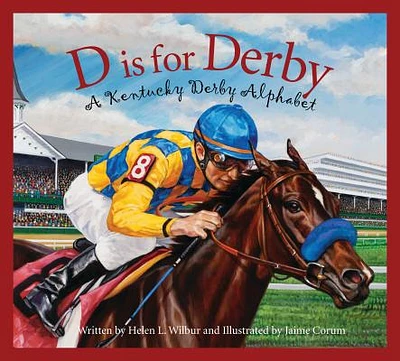 D Is for Derby: A Kentucky Derby Alphabet: A Kentucy Derby Alphabet (Sports Alphabet) (Hardcover)