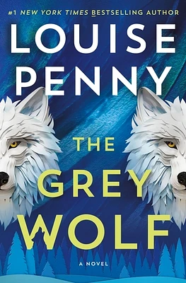 The Grey Wolf: A Novel (Chief Inspector Gamache Novel #19) (Hardcover)