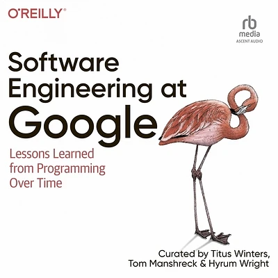 Software Engineering at Google: Lessons Learned from Programming Over Time (Compact Disc)