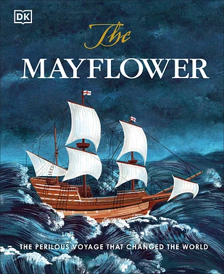 The Mayflower: The perilous voyage that changed the world (Hardcover)