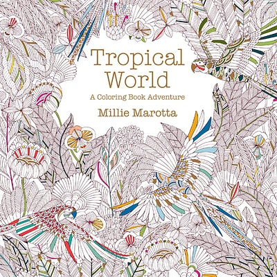 Tropical World: A Coloring Book Adventure (Millie Marotta Adult Coloring Book #3) (Paperback)