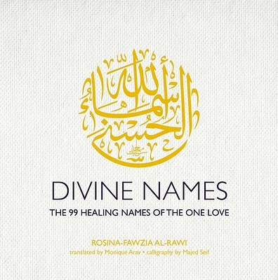 Divine Names: The 99 Healing Names of the One Love (Hardcover)