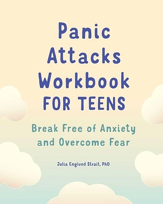 Panic Attacks Workbook for Teens: Break Free of Anxiety and Overcome Fear (Paperback)