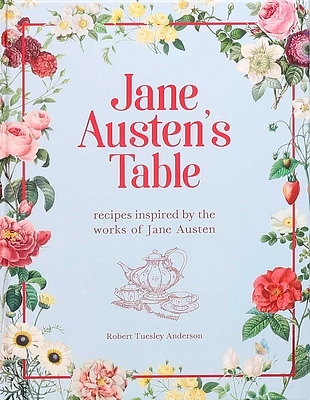 Jane Austen's Table: Recipes Inspired by the Works of Jane Austen (Literary Cookbooks) (Hardcover)