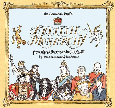 The Comical Eye’s British Monarchy: From Alfred the Great to Charles III (Paperback)