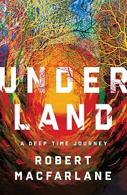 Underland: A Deep Time Journey (Hardcover)