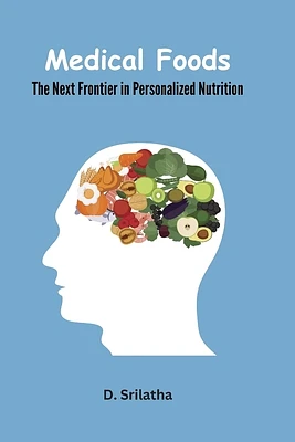 Medical Foods: The Next Frontier in Personalized Nutrition (Paperback)