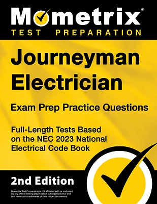 Journeyman Electrician Exam Prep Practice Questions: Full-Length Tests Based on the NEC 2023 National Electrical Code Book [2nd Edition] (Paperback)