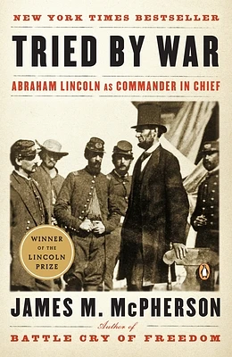 Tried by War: Abraham Lincoln as Commander in Chief (Paperback)