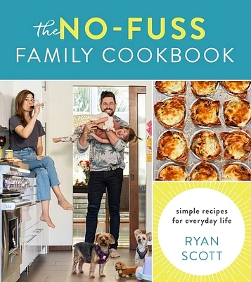 The No-Fuss Family Cookbook: Simple Recipes for Everyday Life (Hardcover)