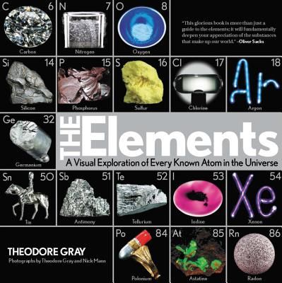 Elements: A Visual Exploration of Every Known Atom in the Universe, Book 1 of 3 (Hardcover)