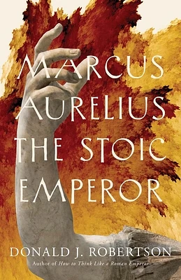 Marcus Aurelius: The Stoic Emperor (Ancient Lives) (Paperback)