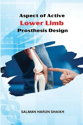 Aspect of Active Lower Limb Prosthesis Design (Paperback)