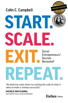 Start. Scale. Exit. Repeat.: Serial Entrepreneurs' Secrets Revealed! (Paperback)