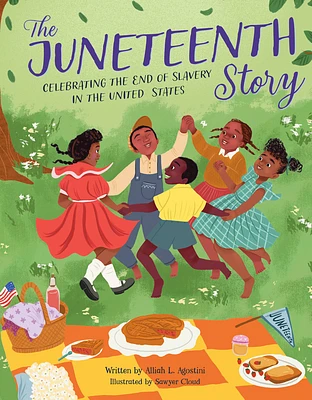 The Juneteenth Story: Celebrating the End of Slavery in the United States (Hardcover)