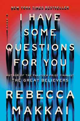 I Have Some Questions for You: A Novel (Hardcover)