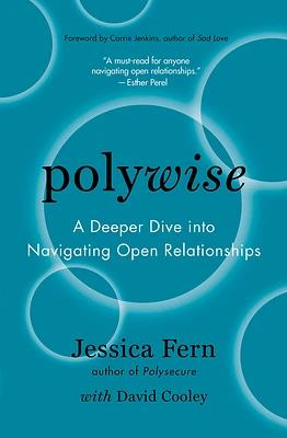 Polywise: A Deeper Dive into Navigating Open Relationships (Paperback)