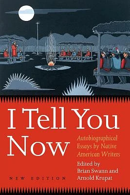 I Tell You Now: Autobiographical Essays by Native American Writers (American Indian Lives ) (Paperback)