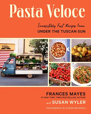 Pasta Veloce: Irresistibly Fast Recipes from Under the Tuscan Sun (Hardcover)