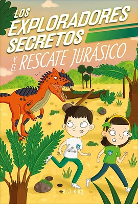 Los Exploradores Secretos y el rescate jurásico (Secret Explorers Jurassic Rescue) (The Secret Explorers) (Hardcover)