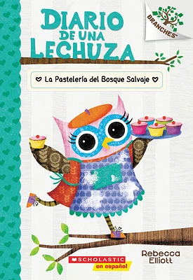 Diario de una Lechuza #7: La Pastelería del Bosque Salvaje (The Wildwood Bakery) (Paperback)