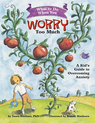 What to Do When You Worry Too Much: A Kid's Guide to Overcoming Anxiety (What-To-Do Guides for Kids) (Paperback)