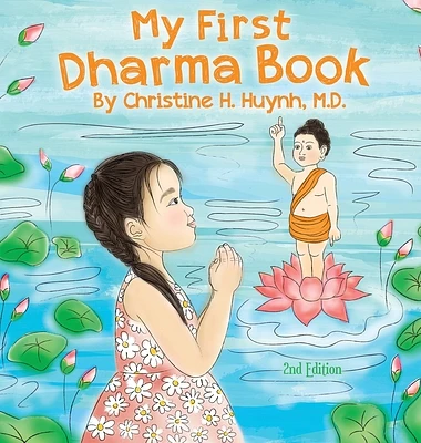 My First Dharma Book: A Children's Book on The Five Precepts and Five Mindfulness Trainings In Buddhism. Teaching Kids The Moral Foundation (Hardcover)