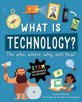 What is Technology?: The Who, Where, Why, and How (Paperback)