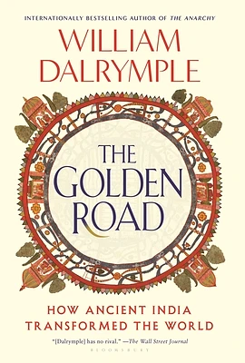 The Golden Road: How Ancient India Transformed the World (Hardcover)