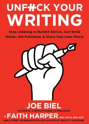 Unfuck Your Writing: Write Better, Get Published, & Share Your Inner World