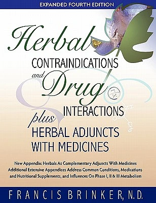 Herbal Contraindications and Drug Interactions: Plus Herbal Adjuncts with Medicines, 4th Edition (Paperback)