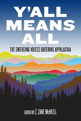 Y'All Means All: The Emerging Voices Queering Appalachia (Paperback)