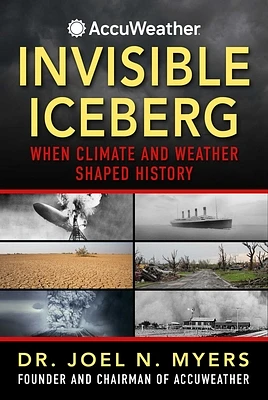 Invisible Iceberg: When Climate and Weather Shaped History (Paperback)