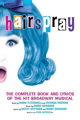 Hairspray: The Complete Book and Lyrics of the Hit Broadway Musical (Applause Books) (Paperback)