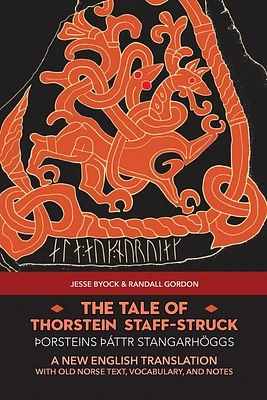 The Tale of Thorstein Staff-Struck (þorsteins Þáttr stangarhöggs): A New English Translation with Old Norse Text, Vocabulary, and Notes (Paperback)