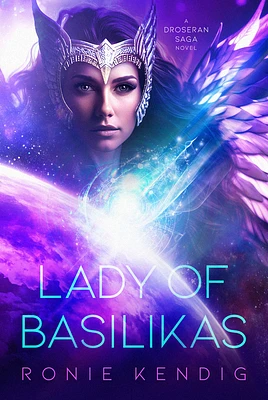 Lady of Basilikas: A Droseran Saga Novel (The Droseran Saga #5) (Hardcover)