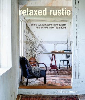 Relaxed Rustic: Bring the Tranquility of Nature Into Your Home