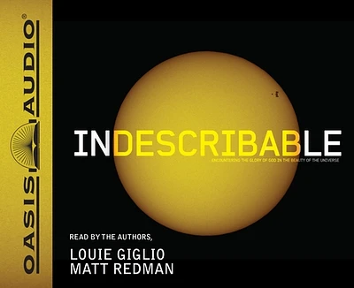 Indescribable: Encountering the Glory of God in the Beauty of the Universe (CD-Audio)