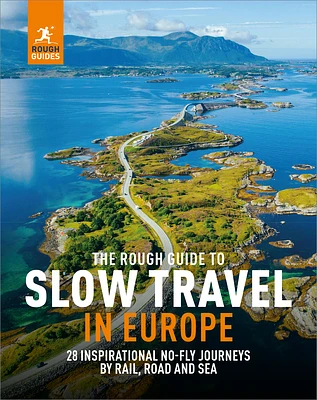 The Rough Guide to Slow Travel in Europe: 28 Inspirational No-Fly Journeys by Rail, Road and Sea (Paperback)