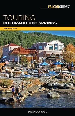 Touring Colorado Hot Springs (Touring Hot Springs) (Paperback)