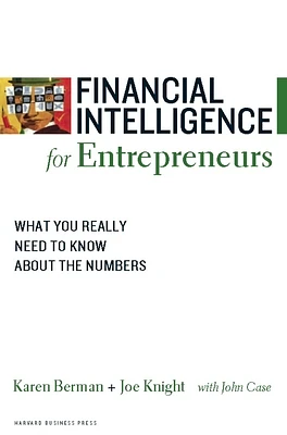 Financial Intelligence for Entrepreneurs: What You Really Need to Know about the Numbers (Paperback)