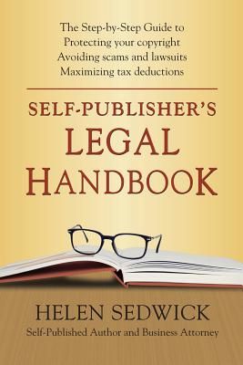 Self-Publisher's Legal Handbook: The Step-By-Step Guide to the Legal Issues of Self-Publishing