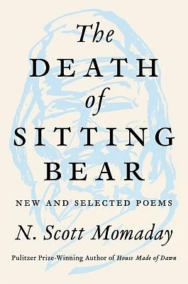 The Death of Sitting Bear: New and Selected Poems (Hardcover)